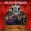 Die Fledermaus, IJS 481: "Im Feuerstrom der Reden / Brüderlein und Schwesterlein / Dialog" (Orlofsky, Adele, Ida, Eisenstein, Frank, Falke, Rosalinde, Chor)