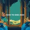 How ro End 2020 - Let It Go