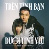 Trên Tình Bạn Dưới Tình Yêu