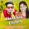 About Chand Jeisa Chehera Song