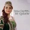 About Şuşa Da Bir Qaladır Song