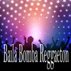 Baila Bomba Reggaeton