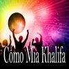 About Como Mia Khalifa Song