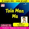 About Tola Man Ma Song