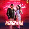 About Chori Di Bandook Song