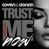 About Trust Me Now (Chiavistelli & Bonetti Remix) Song