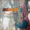 About Jangan Lagi Song