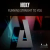 About Running Straight to You Song
