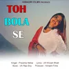 About Toh Bola Se Song