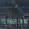 Tu amor en mí