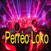 About Perreo Loko Song
