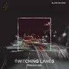 About Switching Lanes Song