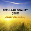 About Jina Qisqanç Song