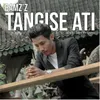 About TANGISE ATI Song