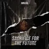 About Sacrifice For The Future Song