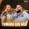 About Tomara Que Não Song