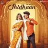 About Jhidkaan Song