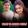 About Yaari Ta Sohna Pehle Song