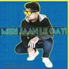 About Meri Jaan Le Gayi Song