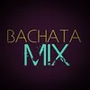 About Bachata Mix Song