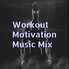 About Workout Motivation Music Song