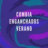 Cumbia Enganchados Verano