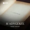 About Si Adygebze Song