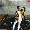 About All I Need Is You Song