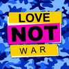 About Love Not War (The Tampa Beat) Song