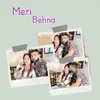 About Meri Behna Song