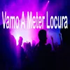 About Vamo a Meter Locura Song
