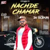 About Nachde Chamar Song