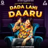 About Dada Lahi Daaru Song