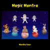 About Magic Mantra Song