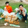 Qua Tết Anh Ấm Rồi (New Version)