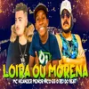 About Loira ou Morena Song