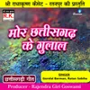 About Mor Chhattisgarh Ke Gulal Song