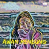 About Awan Mendung Song