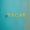 Vacay