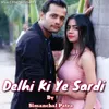About Delhi Ki Ye Sardi Song