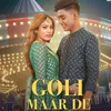 About Goli Maar De Song