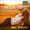 About I Believe (Techno Mix) Song