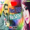 About Hum Tere Hai Sathi Song