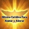 Música Católica para Adoración