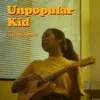 About Unpopular Kid Song
