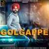 About Golgappe Song