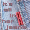 It's All in Her Jeans