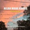 About Allah Maha Kudus Song