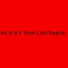 As If It's Your Last Remix