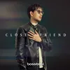 About Close Friend Song